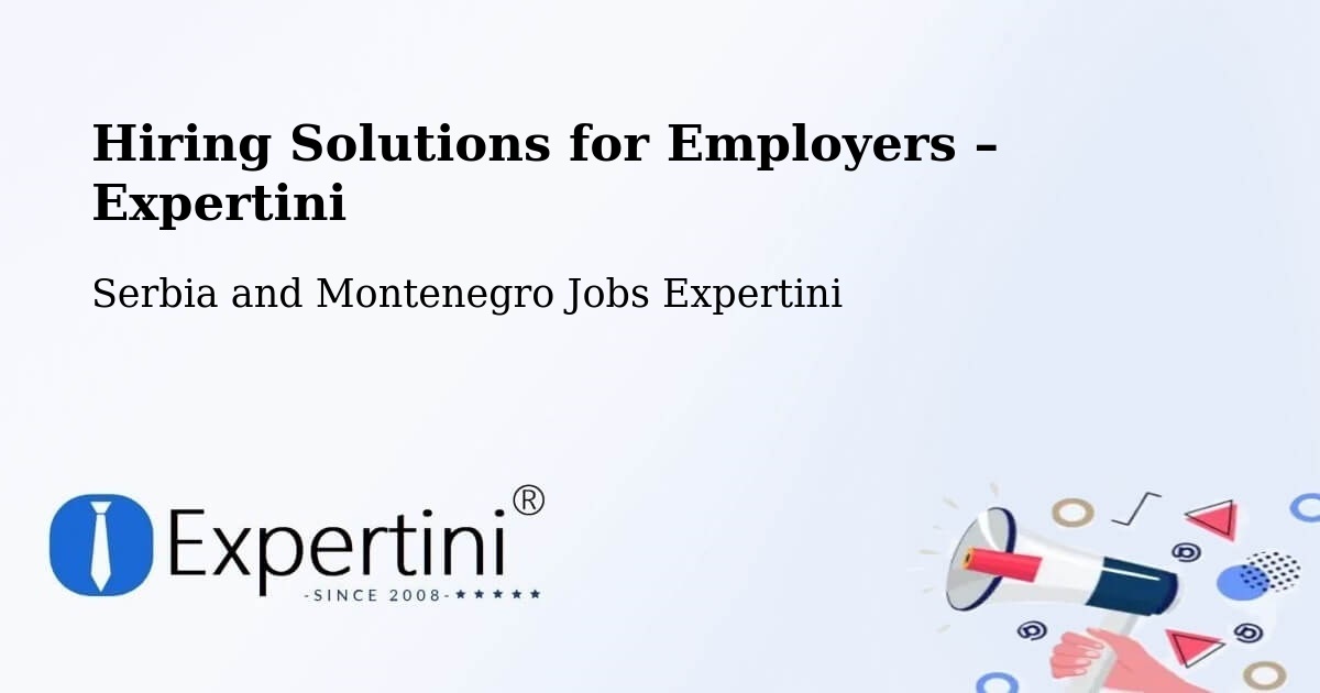 Hiring Solutions for Employers in Rivers - Rivers, Serbia and Montenegro Jobs Expertini