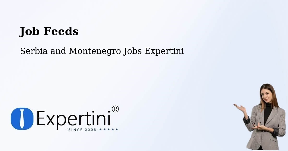 Job Listings Feed – Rivers - Serbia and Montenegro Jobs Expertini