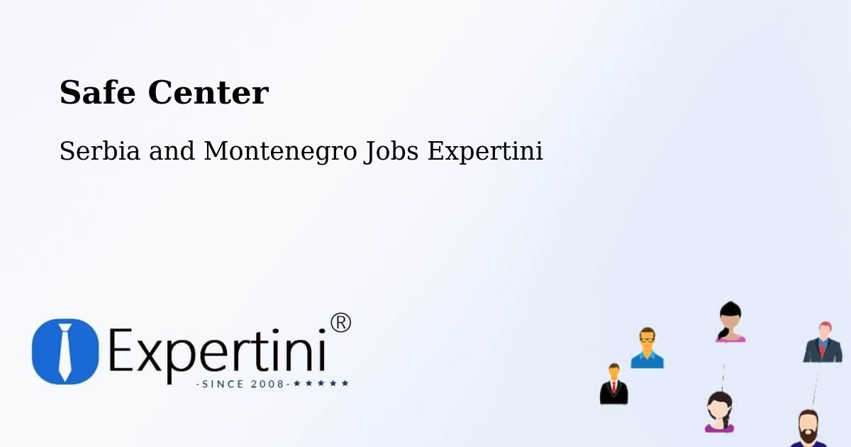 Safety Center – Rivers - Serbia and Montenegro Jobs Expertini