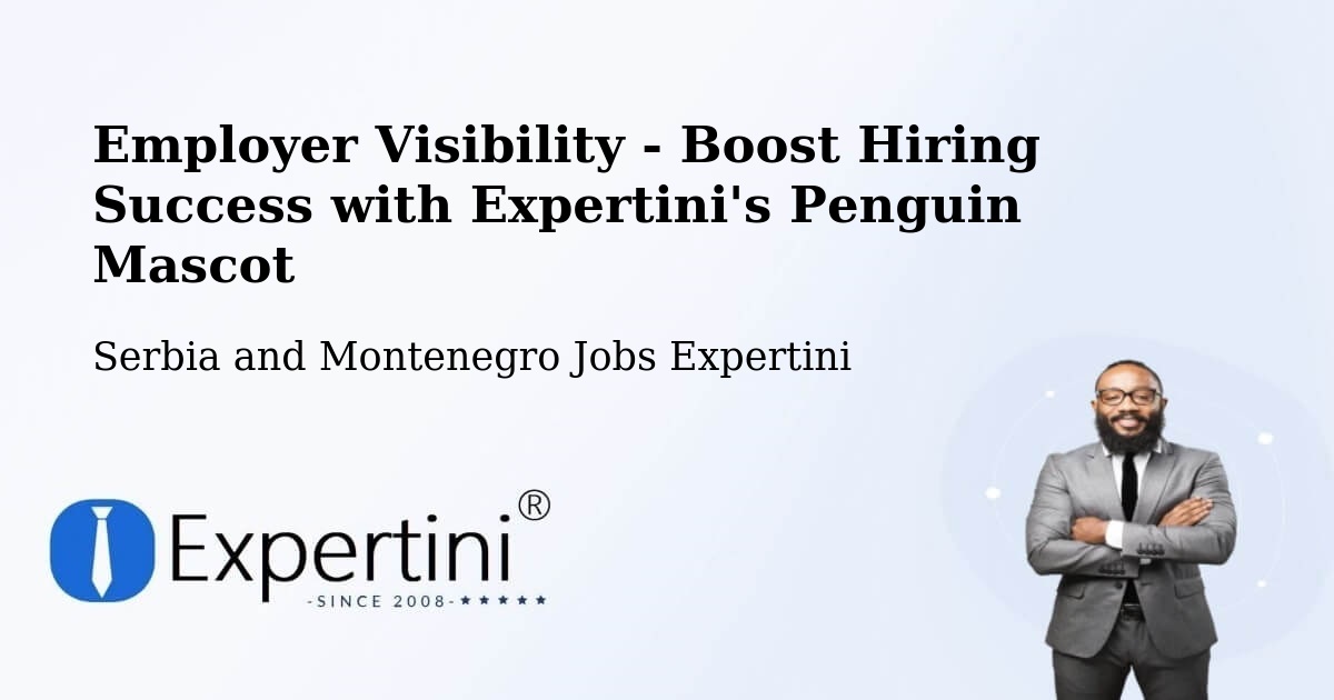 Employer Visibility Strategy – Rivers - Serbia and Montenegro Jobs Expertini